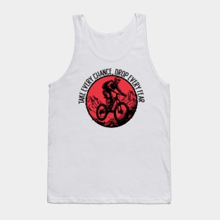 Take Every Chance, Drop Every Fear Tank Top